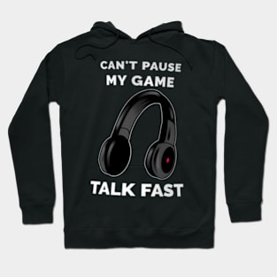 Video Pause My Game Talk Fast Hoodie